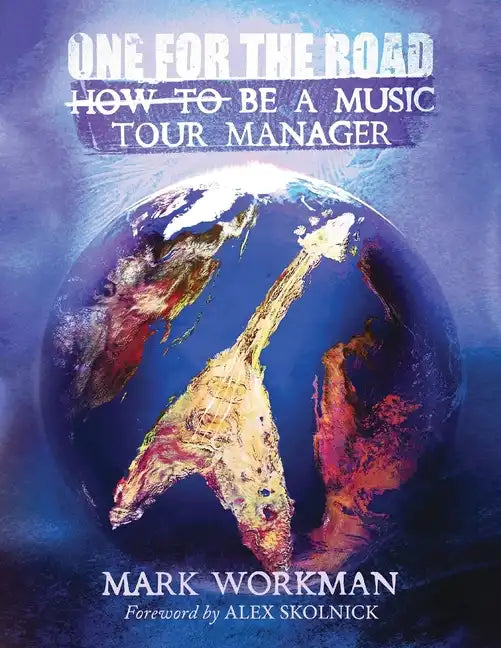 One for the Road: How to Be a Music Tour Manager - Paperback