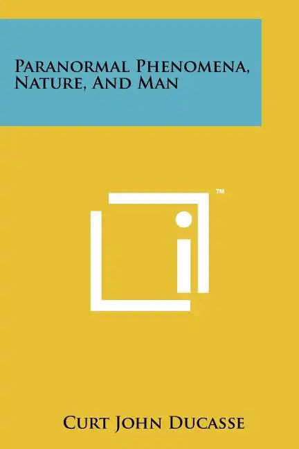 Paranormal Phenomena, Nature, and Man - Paperback