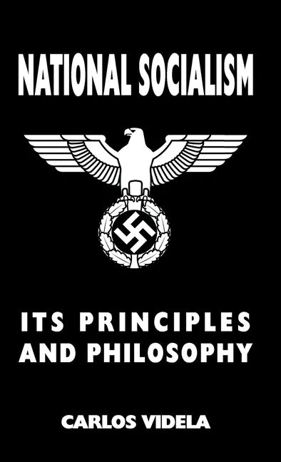 National Socialism - Its Principles and Philosophy - Hardcover