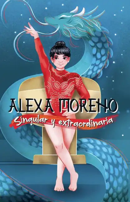 Alexa Moreno Singular Y Extraordinaria / Alexa Moreno Unique and Extraordinary - Paperback