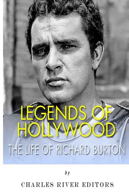 Legends of Hollywood: The Life of Richard Burton - Paperback