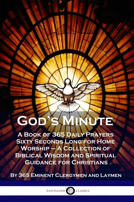 God's Minute: A Book of 365 Daily Prayers Sixty Seconds Long for Home Worship - A Collection of Biblical Wisdom and Spiritual Guidance for Christians - Paperback