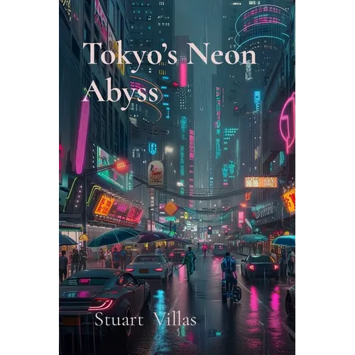 Tokyo's Neon Abyss: Digital Predators of a Futuristic Night - Paperback