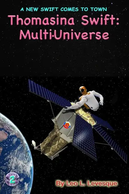 Thomasina Swift and the Multi-Universe: The Thomasina Swift Saga - Book 2 - Paperback