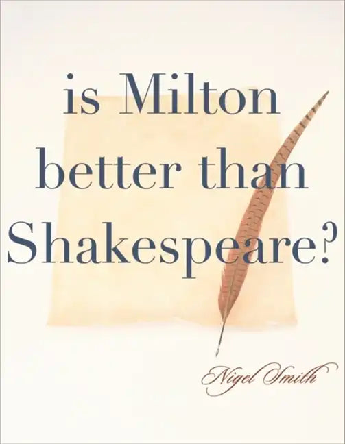 Is Milton Better than Shakespeare? - Hardcover