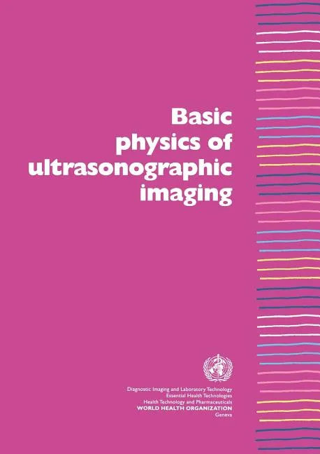 Basic Physics of Ultrasonographic Imaging - Paperback
