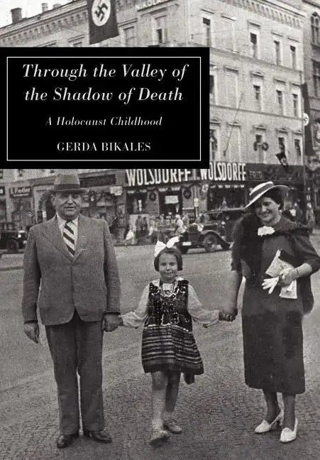 Through the Valley of the Shadow of Death: A Holocaust Childhood - Hardcover