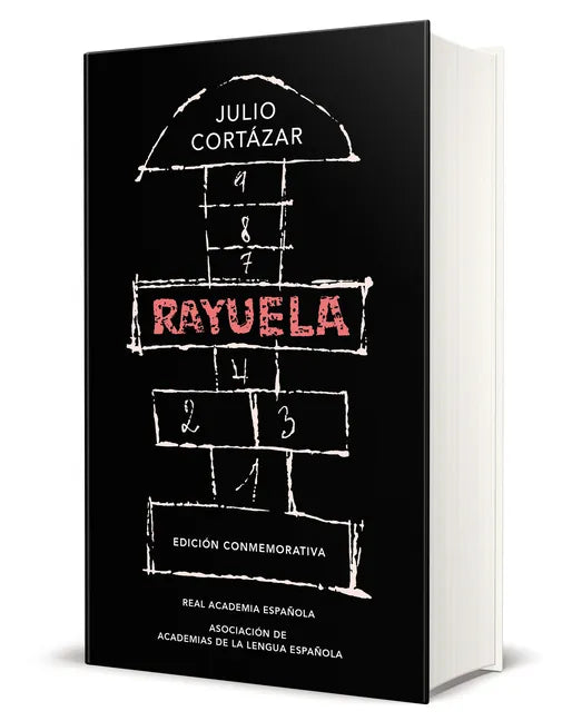 Rayuela (Edición Conmemorativa de la Rae Y La Asale) / Hopscotch. Commemorative Edition - Hardcover