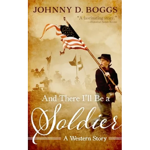 And There I'll Be a Soldier: A Western Story - Paperback