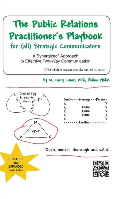 The Public Relations Practitioner's Playbook for (All) Strategic Communicators: A Synergized* Approach to Effective Two-Way Communication (*The Whole - Hardcover