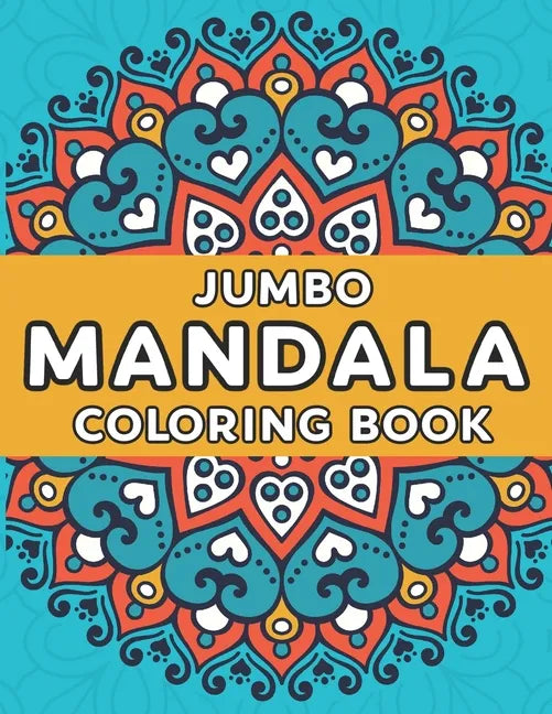 Jumbo Mandala Coloring Book: Mandala Coloring Book for Kids Easy Mandalas for Beginners - Paperback
