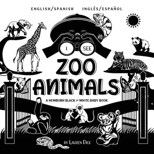 I See Zoo Animals: Bilingual (English / Spanish) (Inglés / Español) A Newborn Black & White Baby Book (High-Contrast Design & Patterns) ( - Paperback