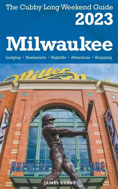 Milwaukee - The Cubby 2023 Long Weekend Guide - Paperback