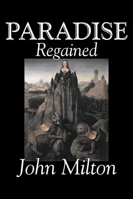 Paradise Regained by John Milton, Poetry, Classics, Literary Collections - Hardcover