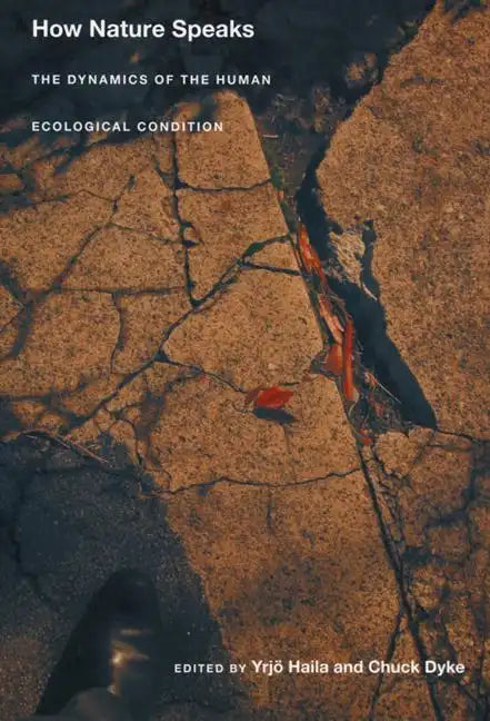 How Nature Speaks: The Dynamics of the Human Ecological Condition - Paperback