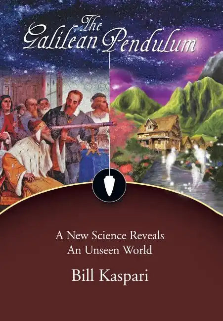 The Galilean Pendulum: A New Science Reveals an Unseen World - Hardcover