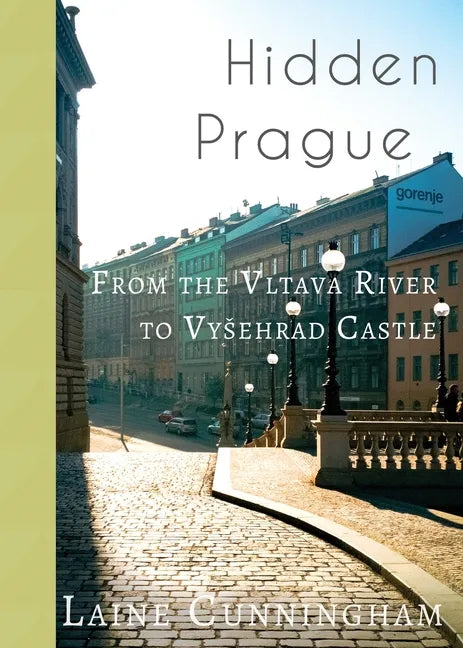 Hidden Prague: From the Vltava River to Vysehrad Castle - Paperback