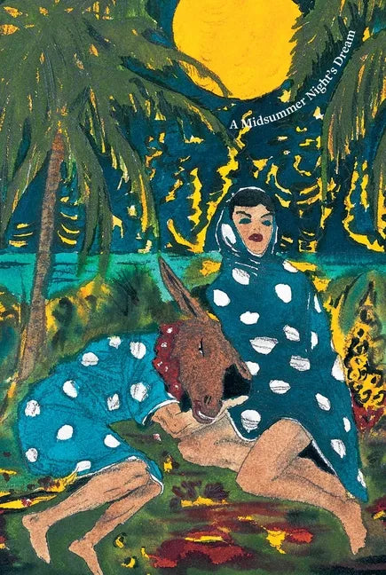 William Shakespeare × Marcel Dzama: A Midsummer Night's Dream - Hardcover