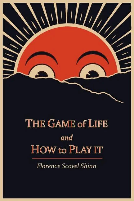 The Game of Life and How to Play It - Paperback