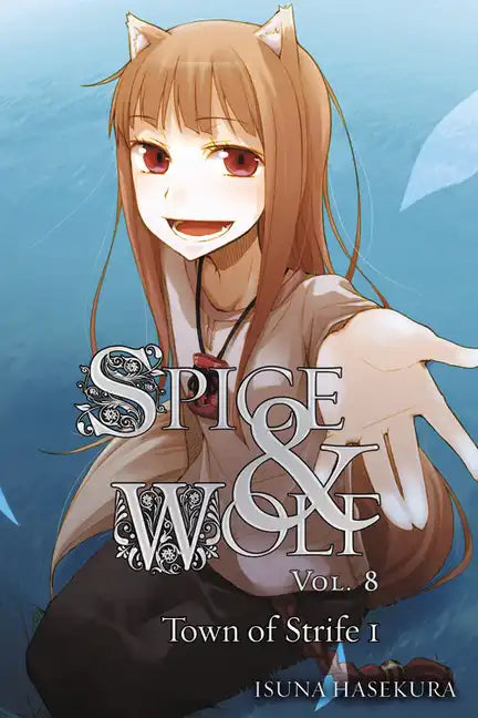 Spice and Wolf, Volume 8: The Town of Strife I - Paperback