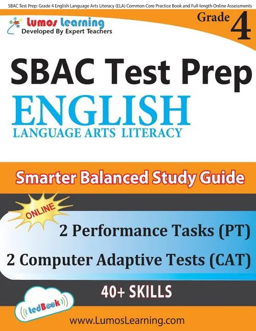 SBAC Test Prep: Grade 4 English Language Arts Literacy (ELA) Common Core Practice Book and Full-length Online Assessments: Smarter Balanced Study Guid - Paperback