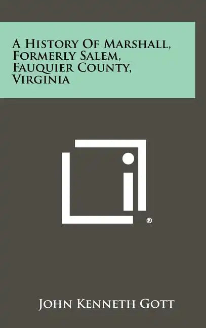 A History Of Marshall, Formerly Salem, Fauquier County, Virginia - Hardcover