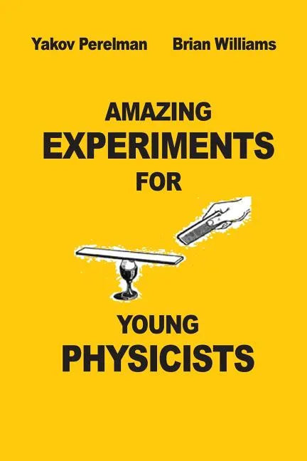 Amazing Experiments for Young Physicists - Paperback
