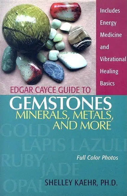Edgar Cayce Guide to Gemstones, Minerals, Metals, and More - Paperback