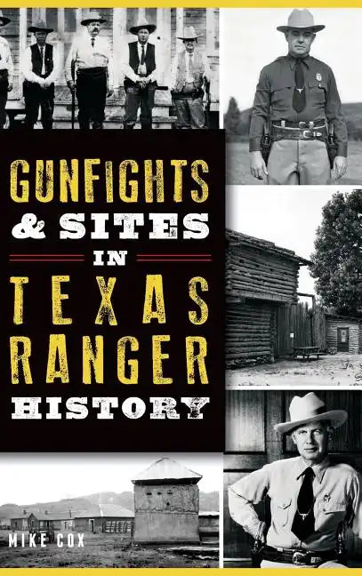Gunfights & Sites in Texas Ranger History - Hardcover