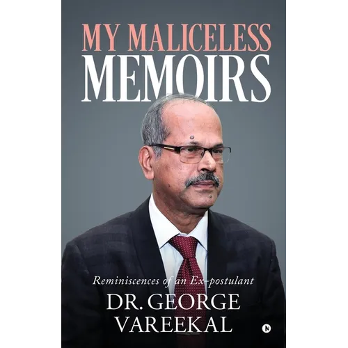 My Maliceless Memoirs: Reminiscences of an Ex-Postulant - Paperback