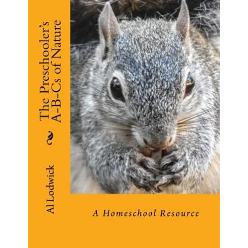 The Preschooler's A-B-Cs of Nature: A Homeschool Resource - Paperback