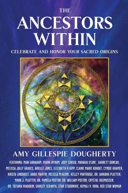 The Ancestors Within: Celebrate and Honor Your Sacred Origins - Paperback