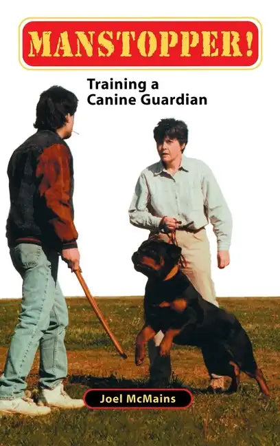 Manstopper!: Training a Canine Guardian - Hardcover