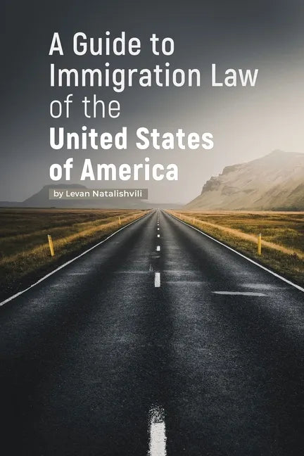 A Guide to Immigration Law of the United States of America - Paperback