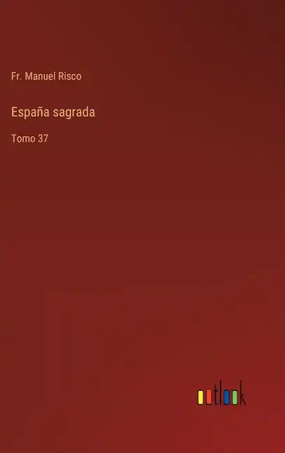 España sagrada: Tomo 37 - Hardcover