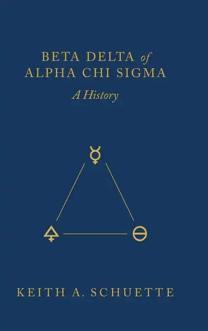 Beta Delta of Alpha Chi Sigma (A History) - Hardcover