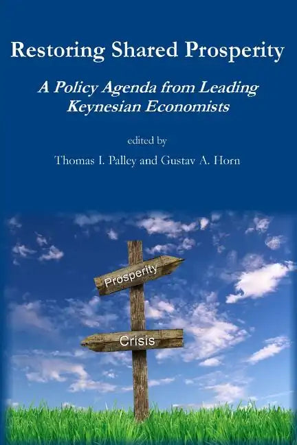 Restoring Shared Prosperity: A Policy Agenda from Leading Keynesian Economists - Paperback