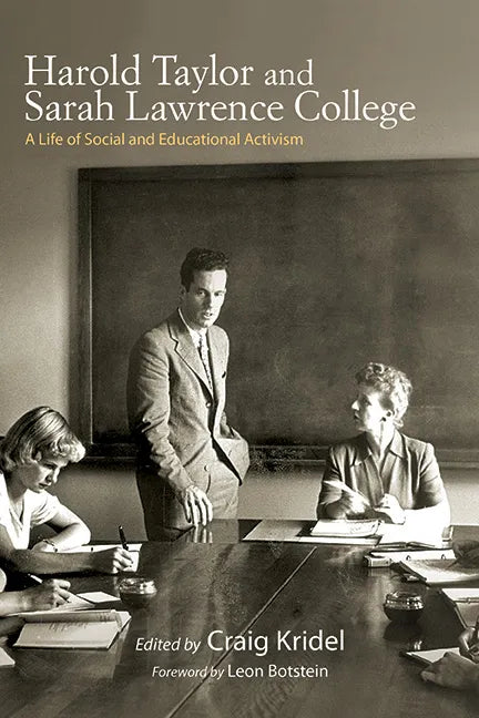 Harold Taylor and Sarah Lawrence College: A Life of Social and Educational Activism - Hardcover