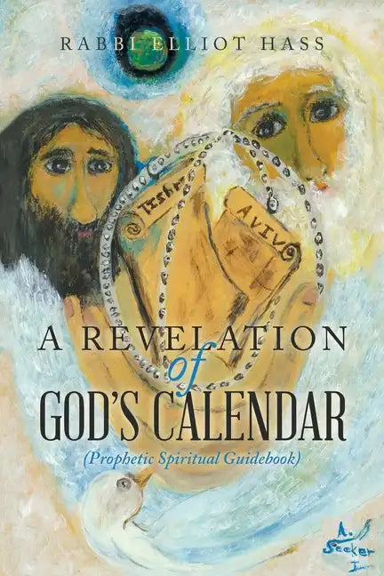A Revelation of God's Calendar: (Prophetic Spiritual Guidebook) - Paperback