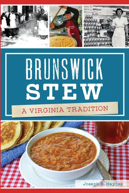 Brunswick Stew: A Virginia Tradition - Paperback
