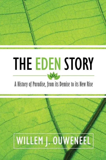 The Eden Story: A History of Paradise, From its Demise to its New Rise - Paperback