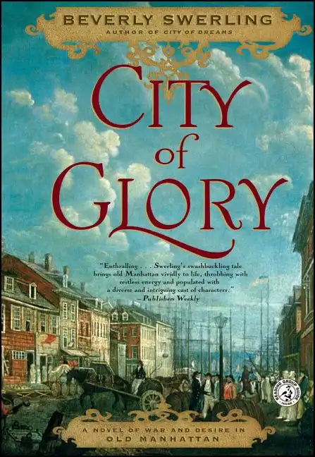 City of Glory: A Novel of War and Desire in Old Manhattan - Paperback