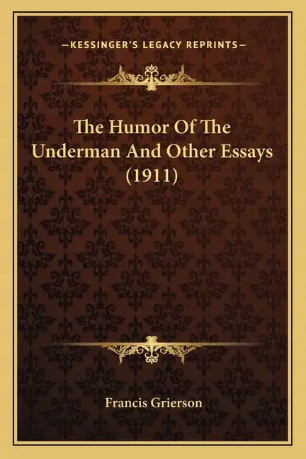 The Humor Of The Underman And Other Essays (1911) - Paperback