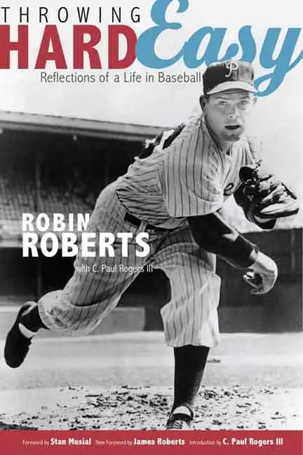 Throwing Hard Easy: Reflections on a Life in Baseball - Paperback