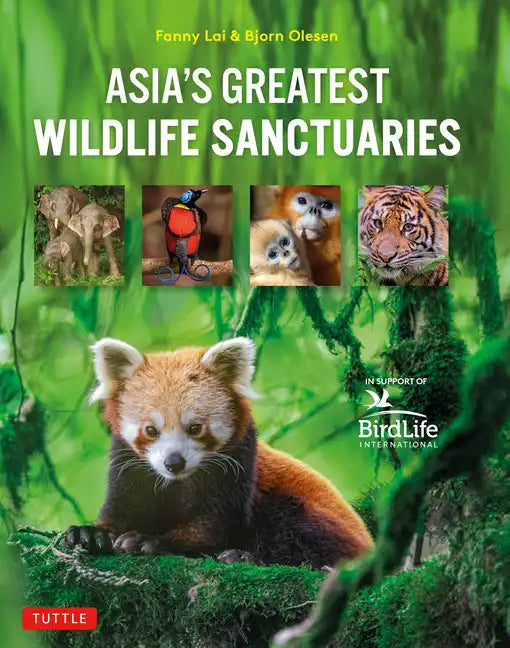 Asia's Greatest Wildlife Sanctuaries: In Support of Birdlife International - Hardcover