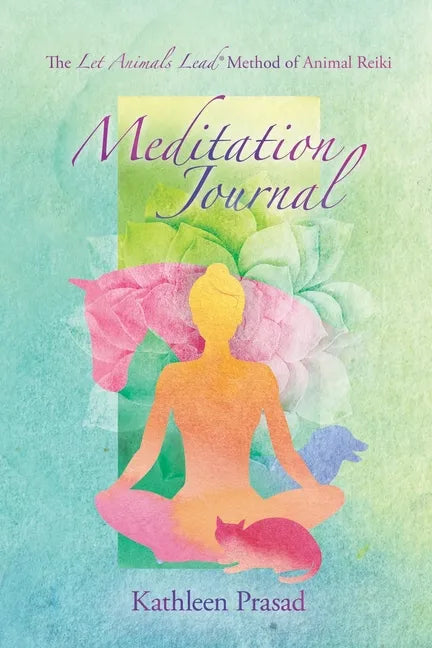 The Let Animals Lead(R) Method of Animal Reiki Meditation Journal - Paperback