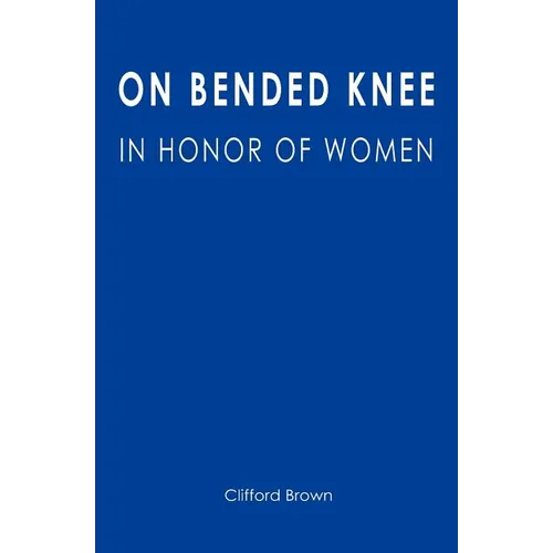 On Bended Knee: In Honor of Women - Paperback