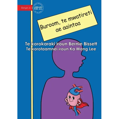 Your Heart the Super Muscle - Buroom, te mwatireti ae aaintoa (Te Kiribati) - Paperback