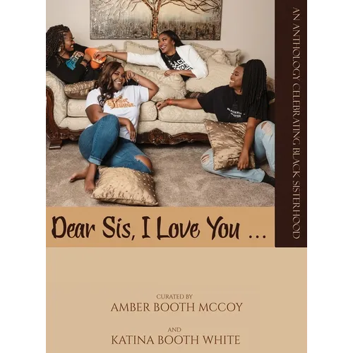 Dear Sis, I Love You (The Anthology) - Hardcover