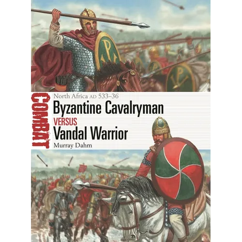 Byzantine Cavalryman Vs Vandal Warrior: North Africa AD 533-36 - Paperback